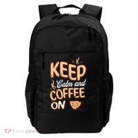 Keep Calm And Coffee On For Coffee Lovers Gift Backpack thumb 0