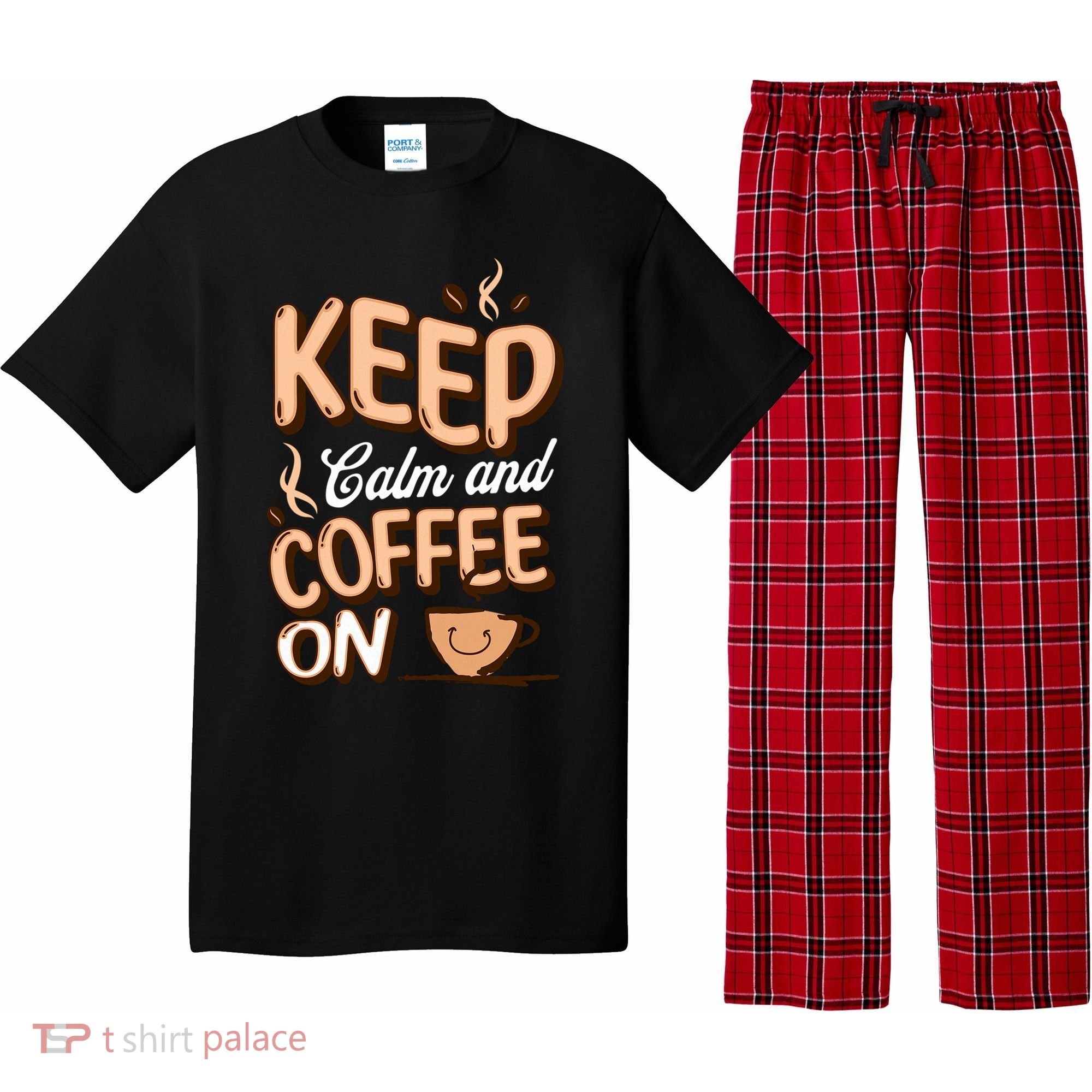 Keep Calm And Coffee On For Coffee Lovers Gift Pajama Set