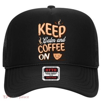 Keep Calm And Coffee On For Coffee Lovers Gift Hat