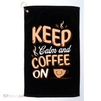 Keep Calm And Coffee On For Coffee Lovers Gift Golf Towel thumb 0