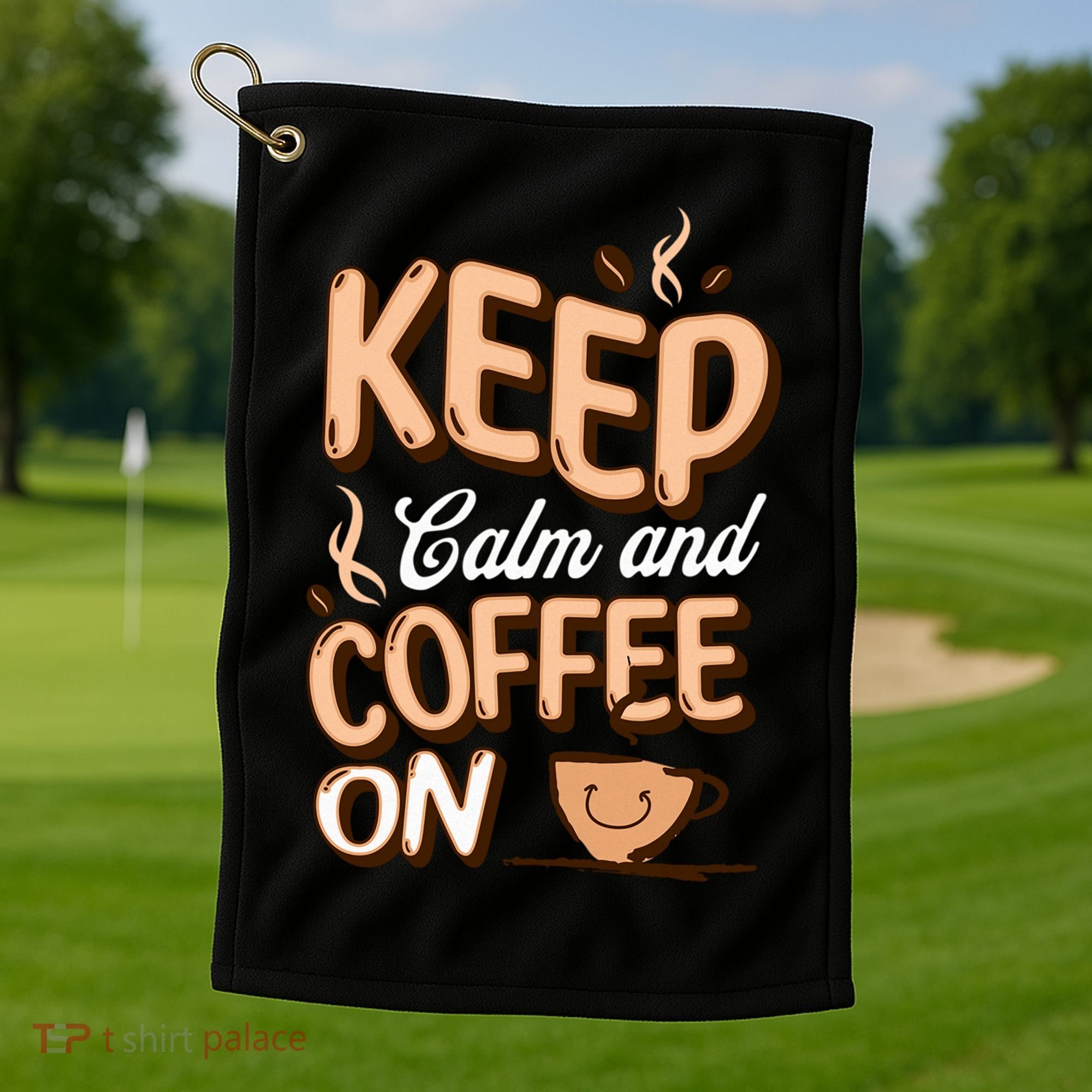 Keep Calm And Coffee On For Coffee Lovers Gift Golf Towel