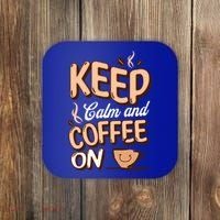 Keep Calm And Coffee On For Coffee Lovers Gift Coaster thumb 0