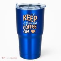 Keep Calm And Coffee On For Coffee Lovers Gift Tumbler thumb 0