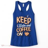 Keep Calm And Coffee On For Coffee Lovers Gift Women's Tank Top thumb 0