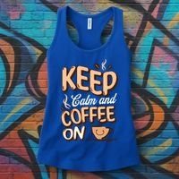 Keep Calm And Coffee On For Coffee Lovers Gift Women's Tank Top thumb 3