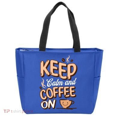 Keep Calm And Coffee On For Coffee Lovers Gift Tote Bag