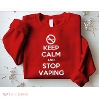 Keep Calm And Stop Vaping Sweatshirt thumb 2