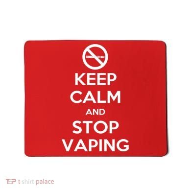 Keep Calm And Stop Vaping Mousepad