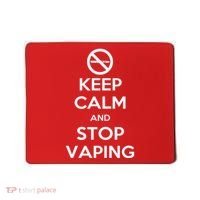 Keep Calm And Stop Vaping Mousepad thumb 0