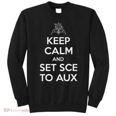 Keep Calm And Set Sce To Aux Sweatshirt