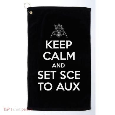 Keep Calm And Set Sce To Aux Golf Towel