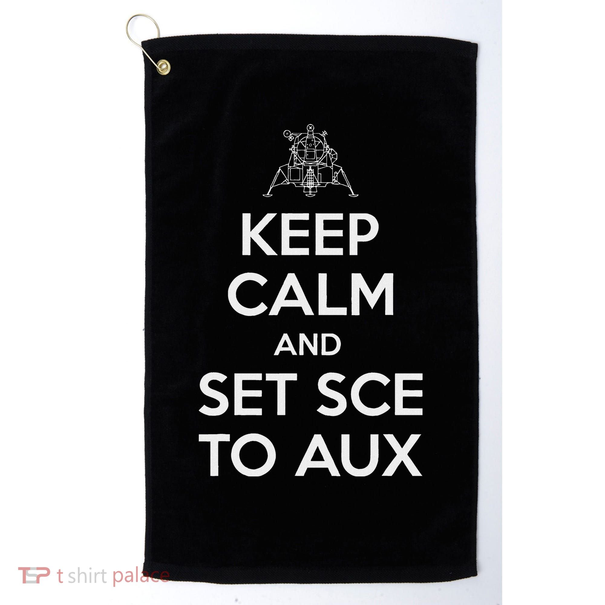Keep Calm And Set Sce To Aux Golf Towel