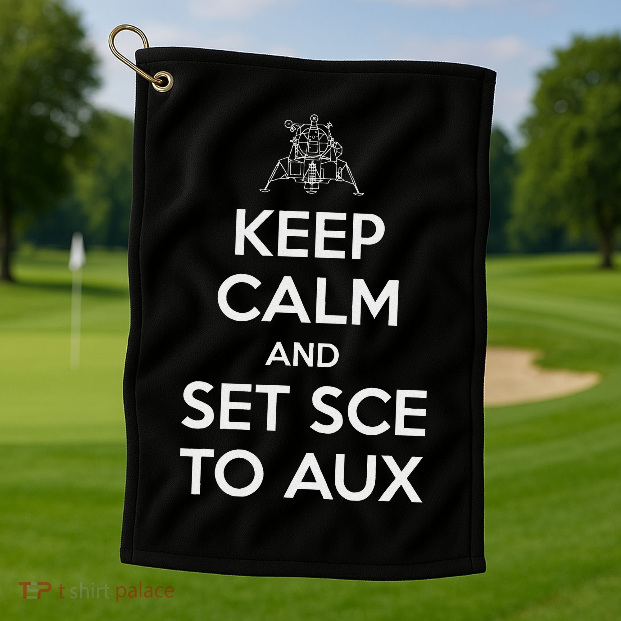 Keep Calm And Set Sce To Aux Golf Towel