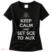 Keep Calm And Set Sce To Aux Women's T-Shirt thumb 0