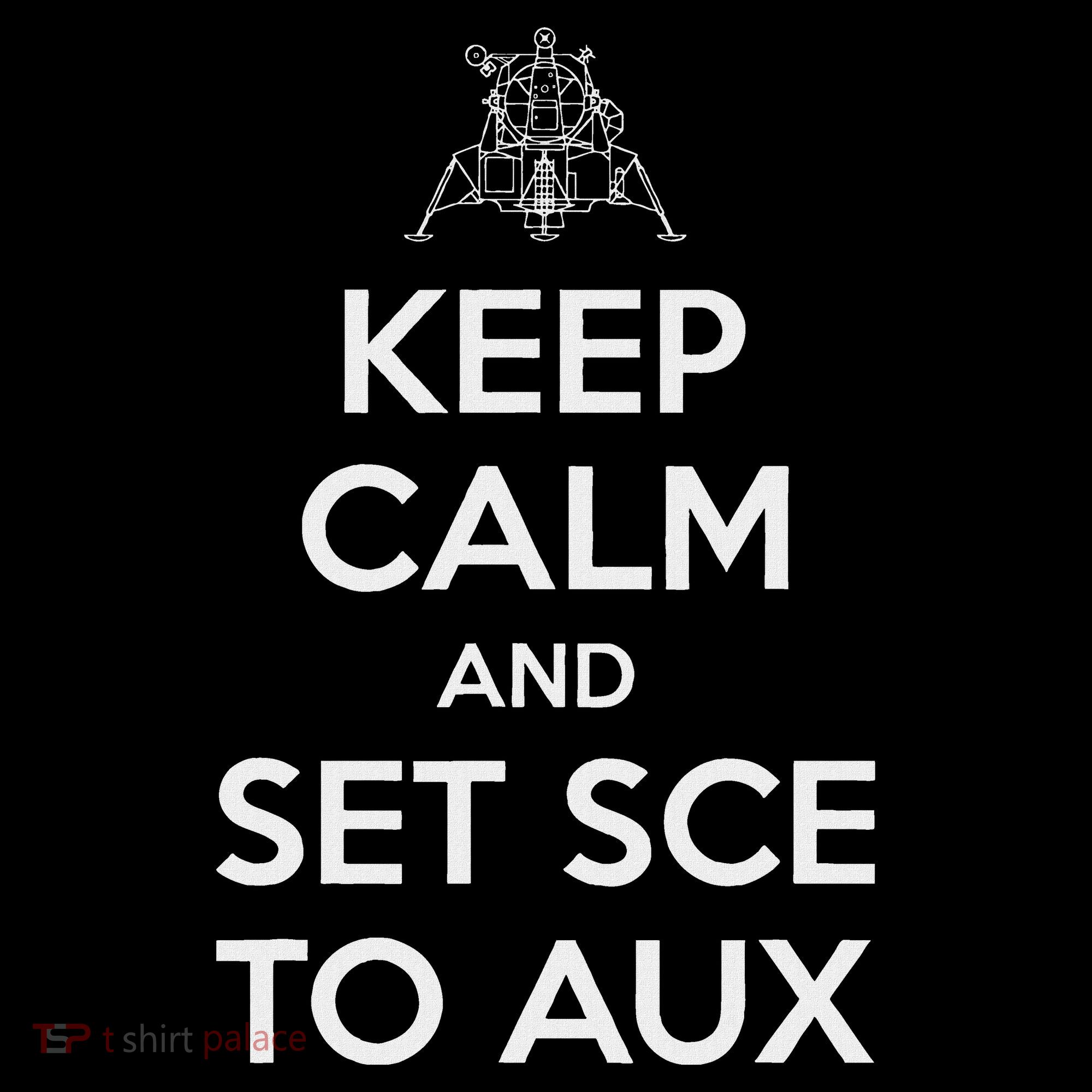 Keep Calm And Set Sce To Aux Women's T-Shirt
