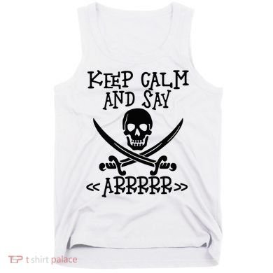 Keep Calm And Say Arrrr Talk Like A Pirate Day Tank Top
