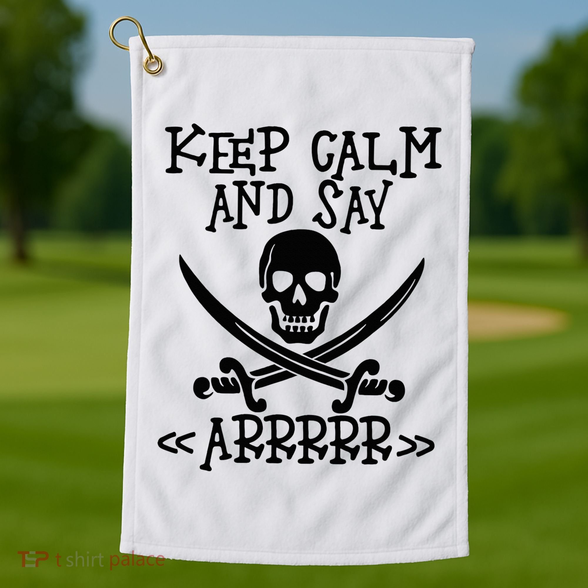 Keep Calm And Say Arrrr Talk Like A Pirate Day Golf Towel