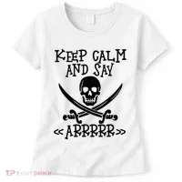 Keep Calm And Say Arrrr Talk Like A Pirate Day Women's T-Shirt thumb 0