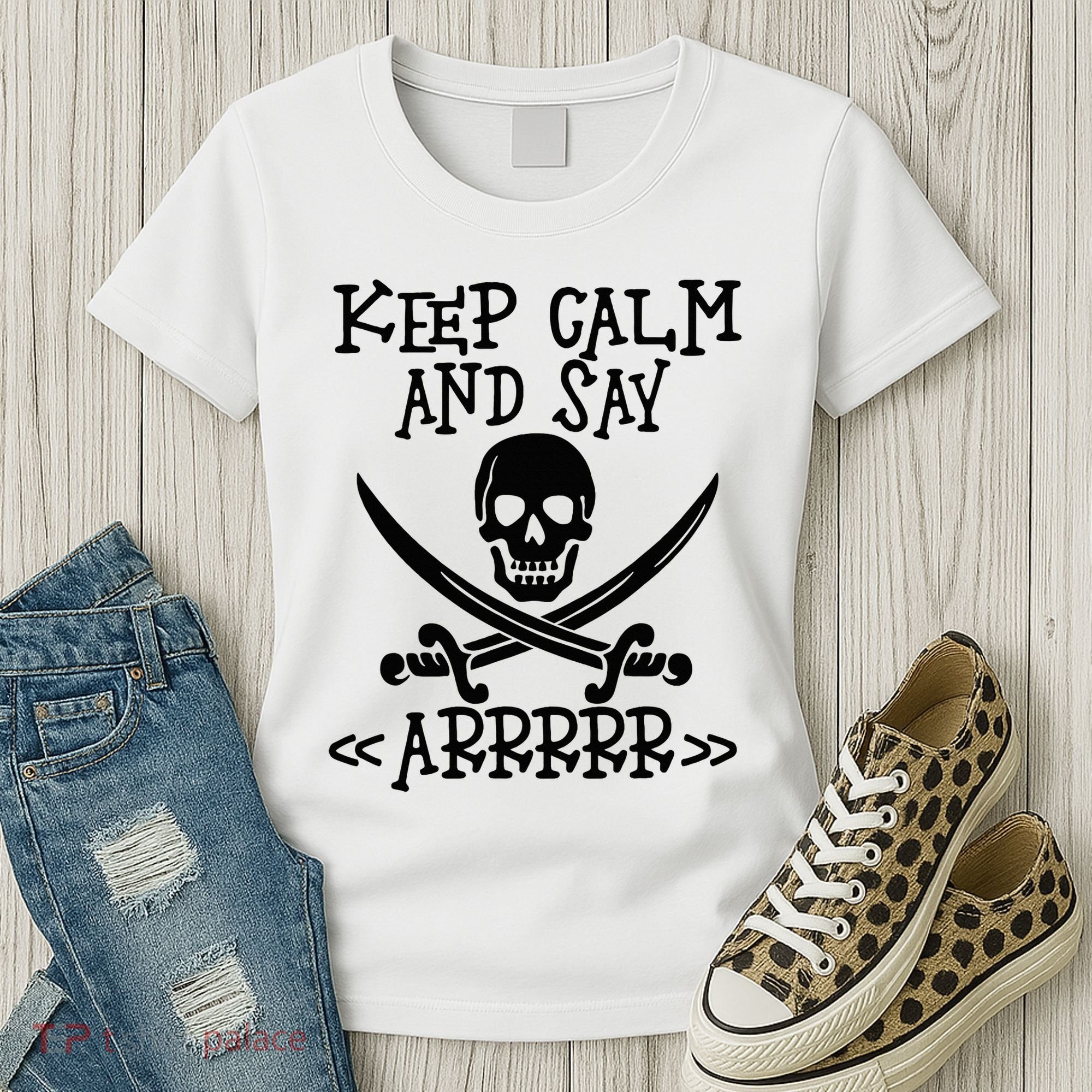 Keep Calm And Say Arrrr Talk Like A Pirate Day Women's T-Shirt