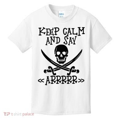 Keep Calm And Say Arrrr Talk Like A Pirate Day Kids T-Shirt