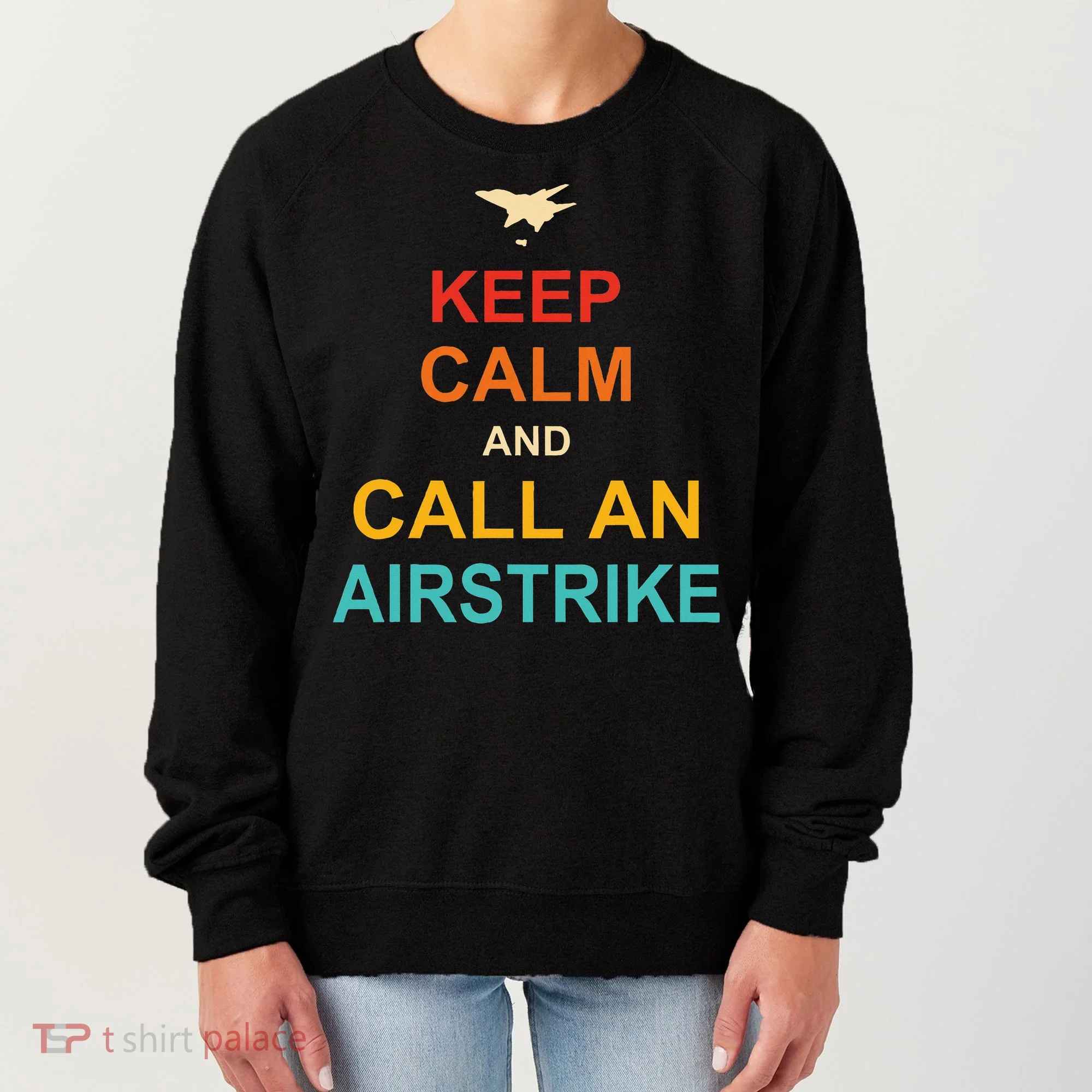 Keep Calm And Call An Airstrike Women's Sweatshirt
