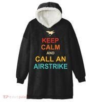 Keep Calm And Call An Airstrike Hooded Wearable Blanket thumb 0