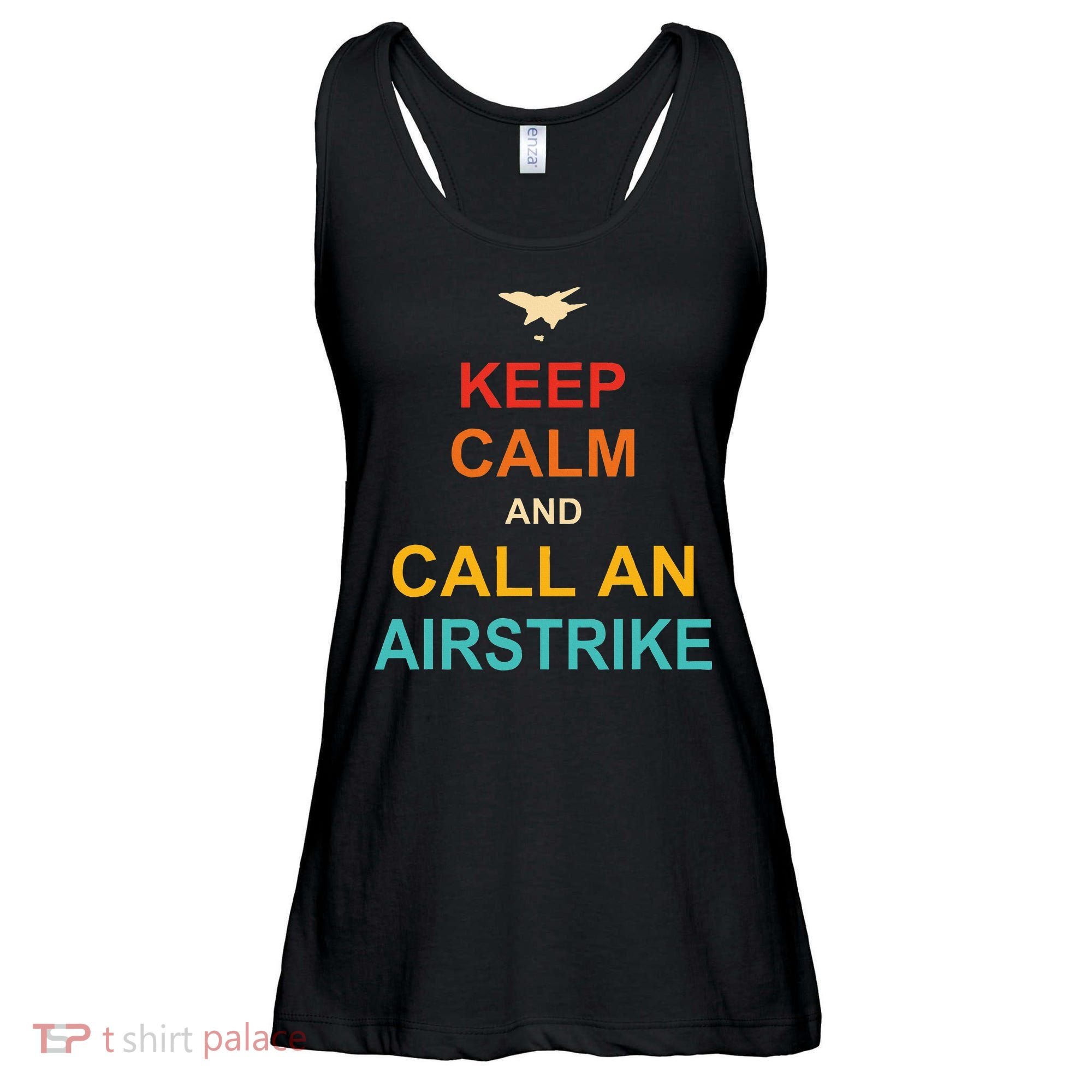 Keep Calm And Call An Airstrike Ladies Essential Flowy Tank