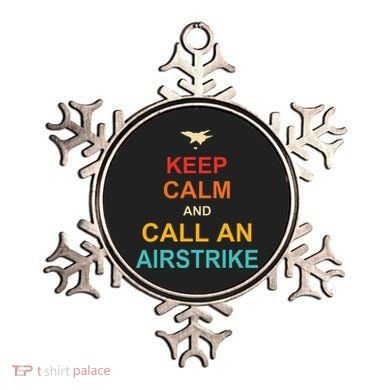 Keep Calm And Call An Airstrike Ornament