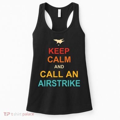 Keep Calm And Call An Airstrike Women's Tank Top