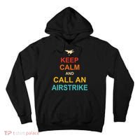 Keep Calm And Call An Airstrike Tall Hoodie thumb 0