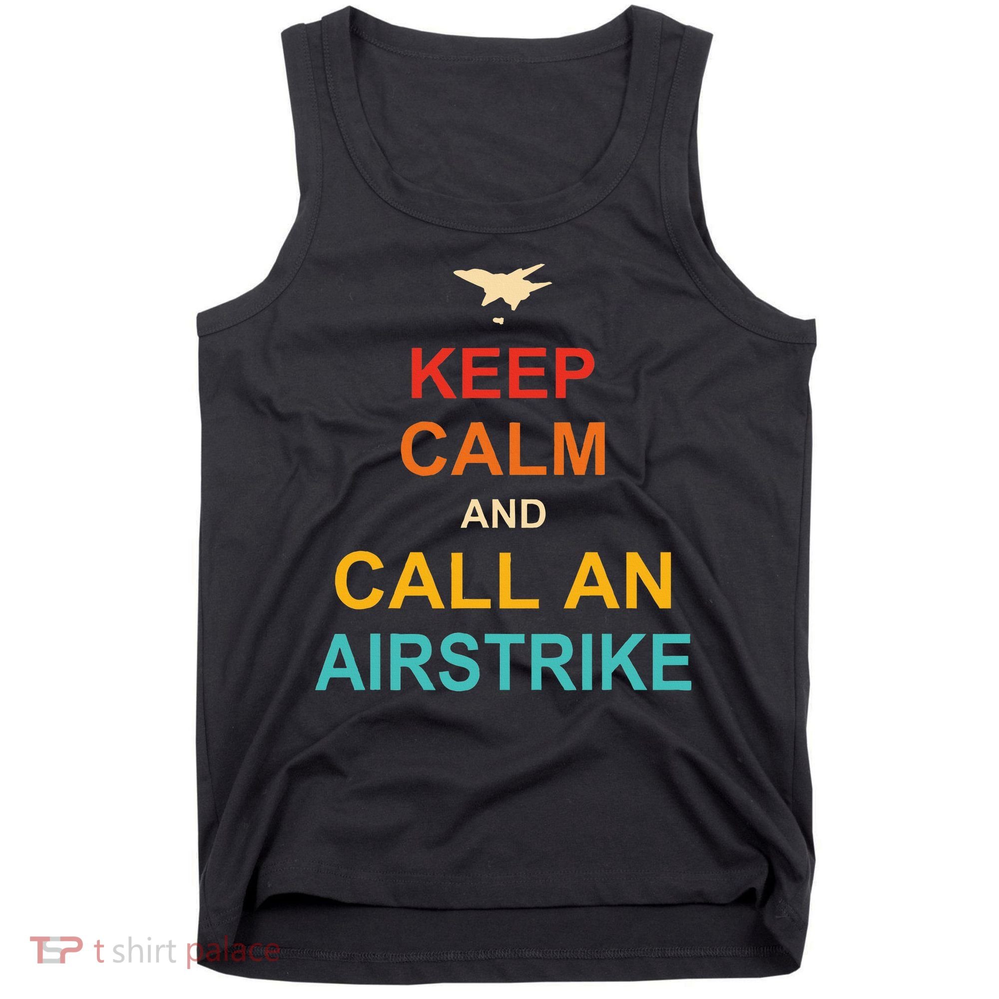 Keep Calm And Call An Airstrike Tank Top