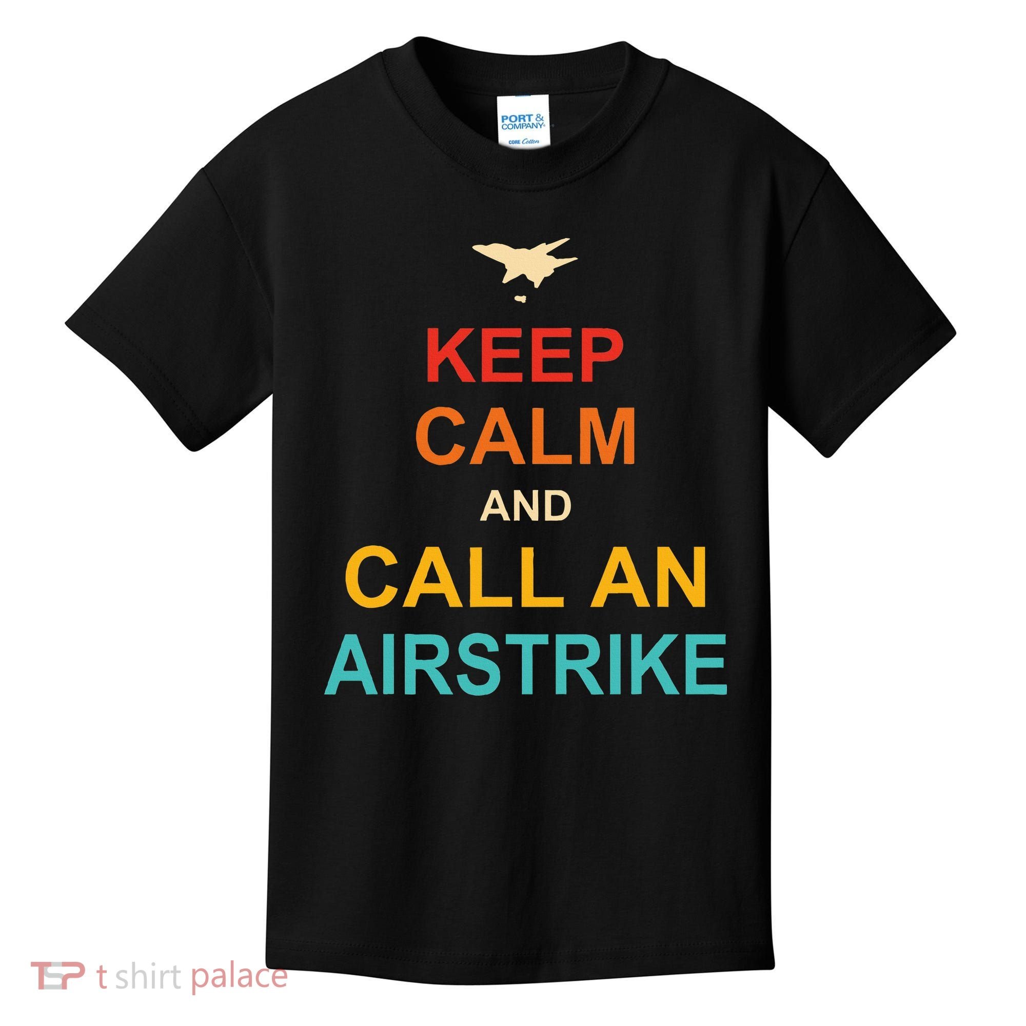 Keep Calm And Call An Airstrike Kids T-Shirt