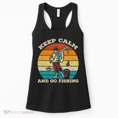 Keep Calm And Go Fishing Women's Tank Top
