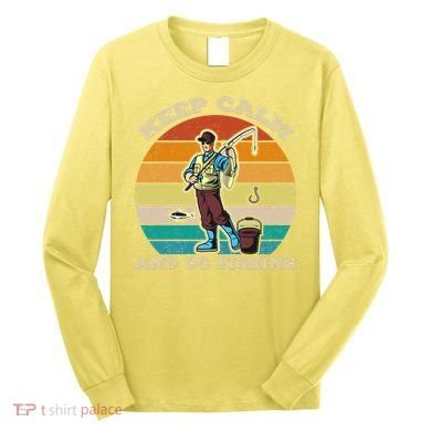 Keep Calm And Go Fishing Long Sleeve Shirt