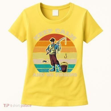 Keep Calm And Go Fishing Women's T-Shirt