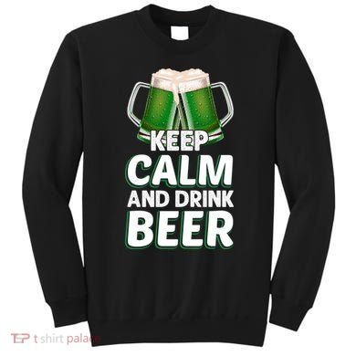 Keep Calm And Drink Beer Sat Patricks Day Sweatshirt