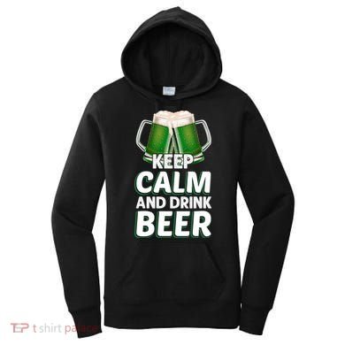 Keep Calm And Drink Beer Sat Patricks Day Women's Hoodie