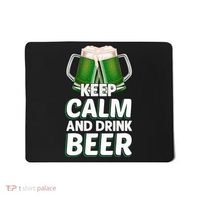 Keep Calm And Drink Beer Sat Patricks Day Mousepad