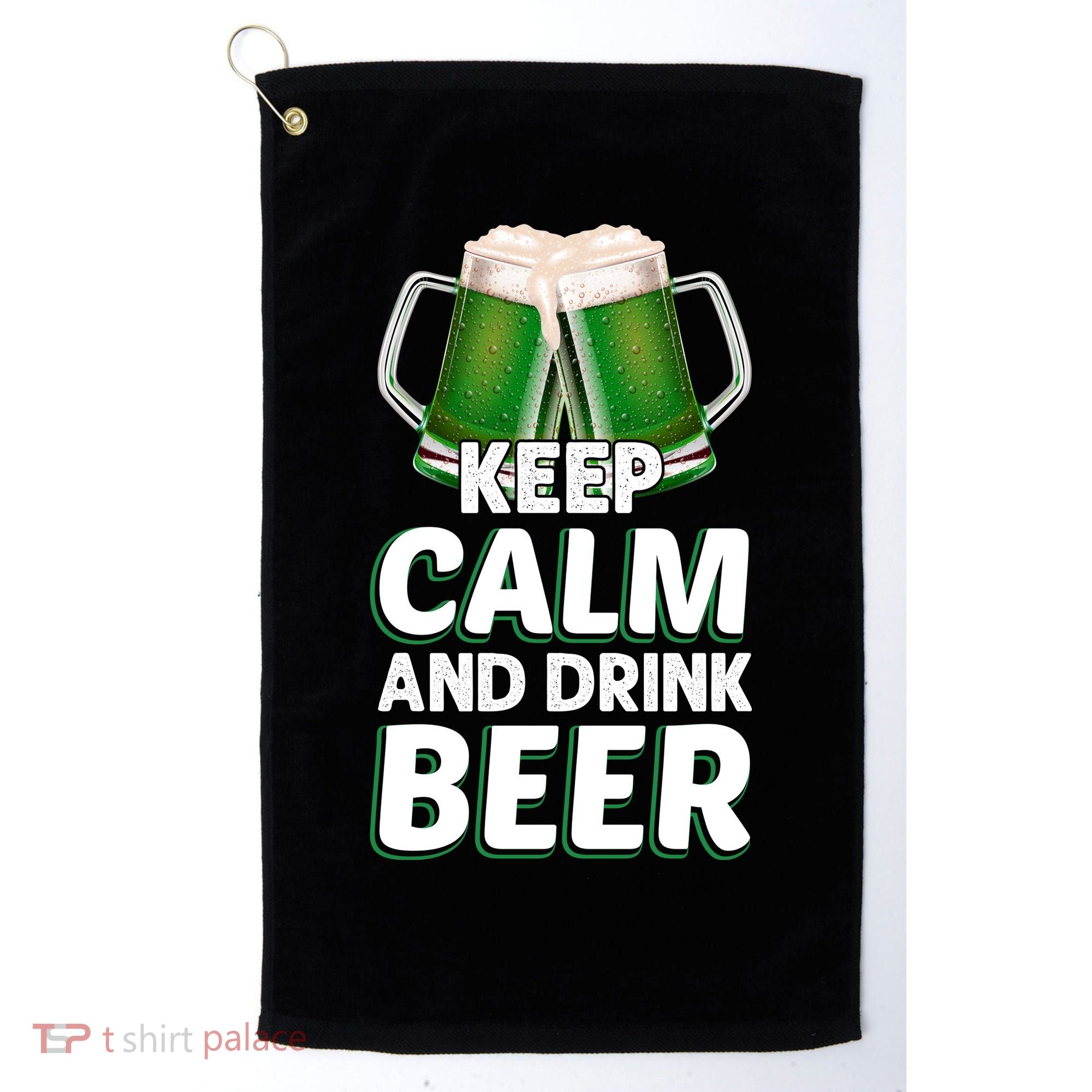 Keep Calm And Drink Beer Sat Patricks Day Golf Towel