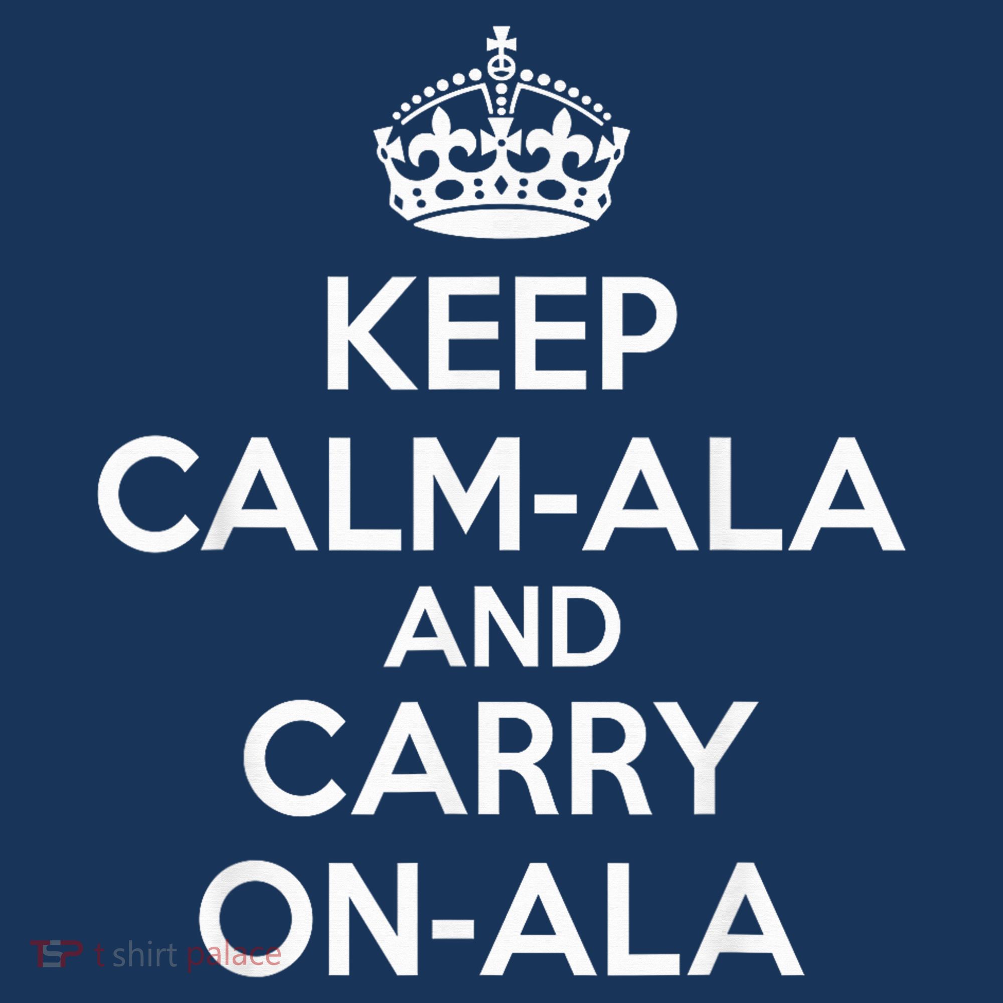 Keep Calm Ala And Carry On Ala Kids T-Shirt