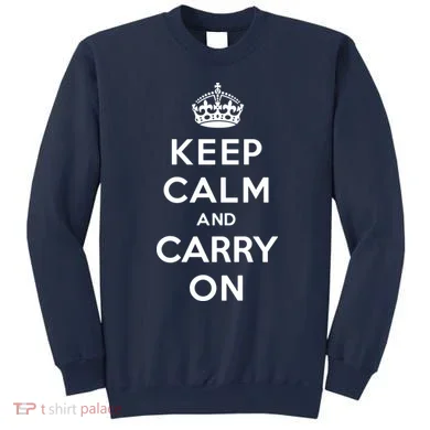 Keep Calm And Carry On Sweatshirt