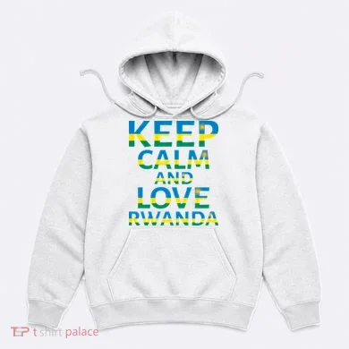 Keep Calm And Love Rwanda Hoodie
