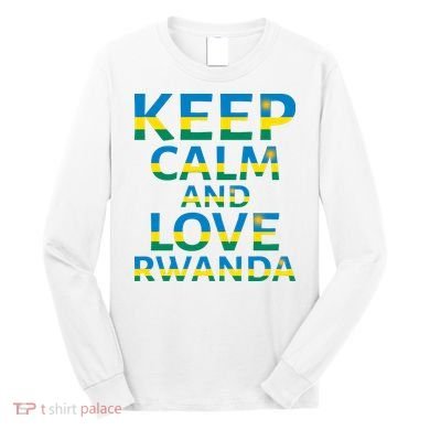 Keep Calm And Love Rwanda Long Sleeve Shirt