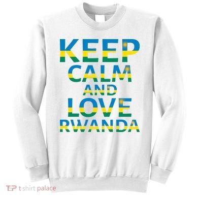 Keep Calm And Love Rwanda Sweatshirt