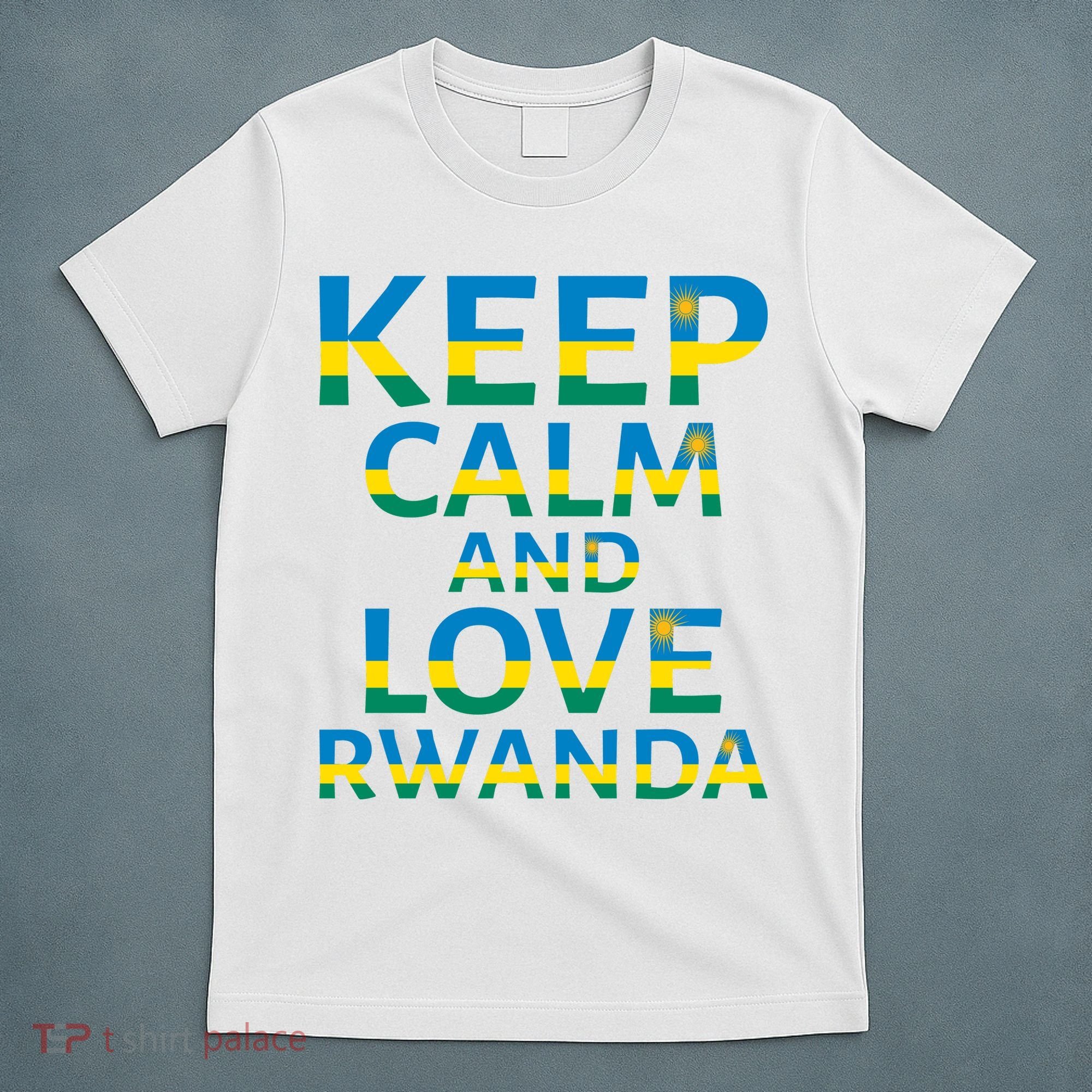 Keep Calm And Love Rwanda T-Shirt