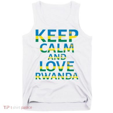 Keep Calm And Love Rwanda Tank Top
