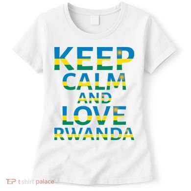 Keep Calm And Love Rwanda Women's T-Shirt