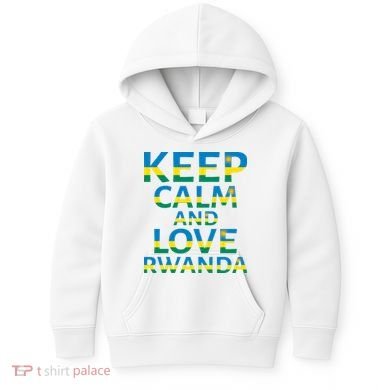 Keep Calm And Love Rwanda Kids Hoodie