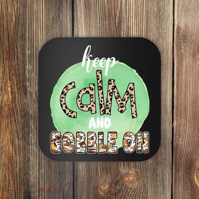 Keep Calm And Gobble On Fall Holiday Coaster