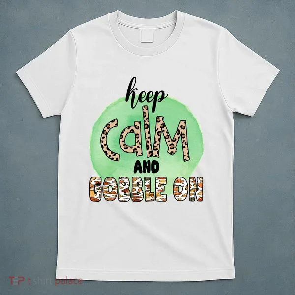 Keep Calm And Gobble On Fall Holiday T-Shirt